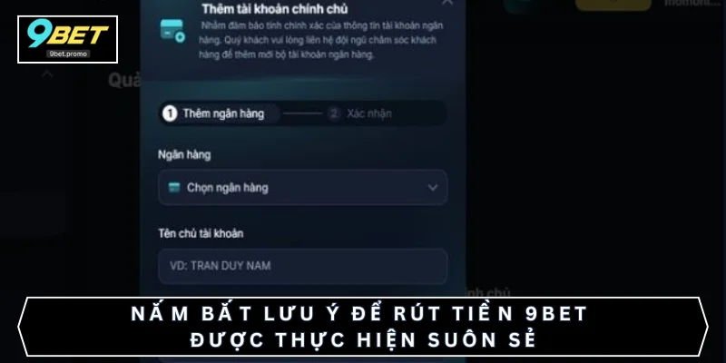 Nắm bắt lưu ý để rút tiền 9BET được thực hiện suôn sẻ